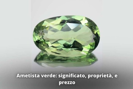 Ametista verde: significato, proprietà, e prezzo